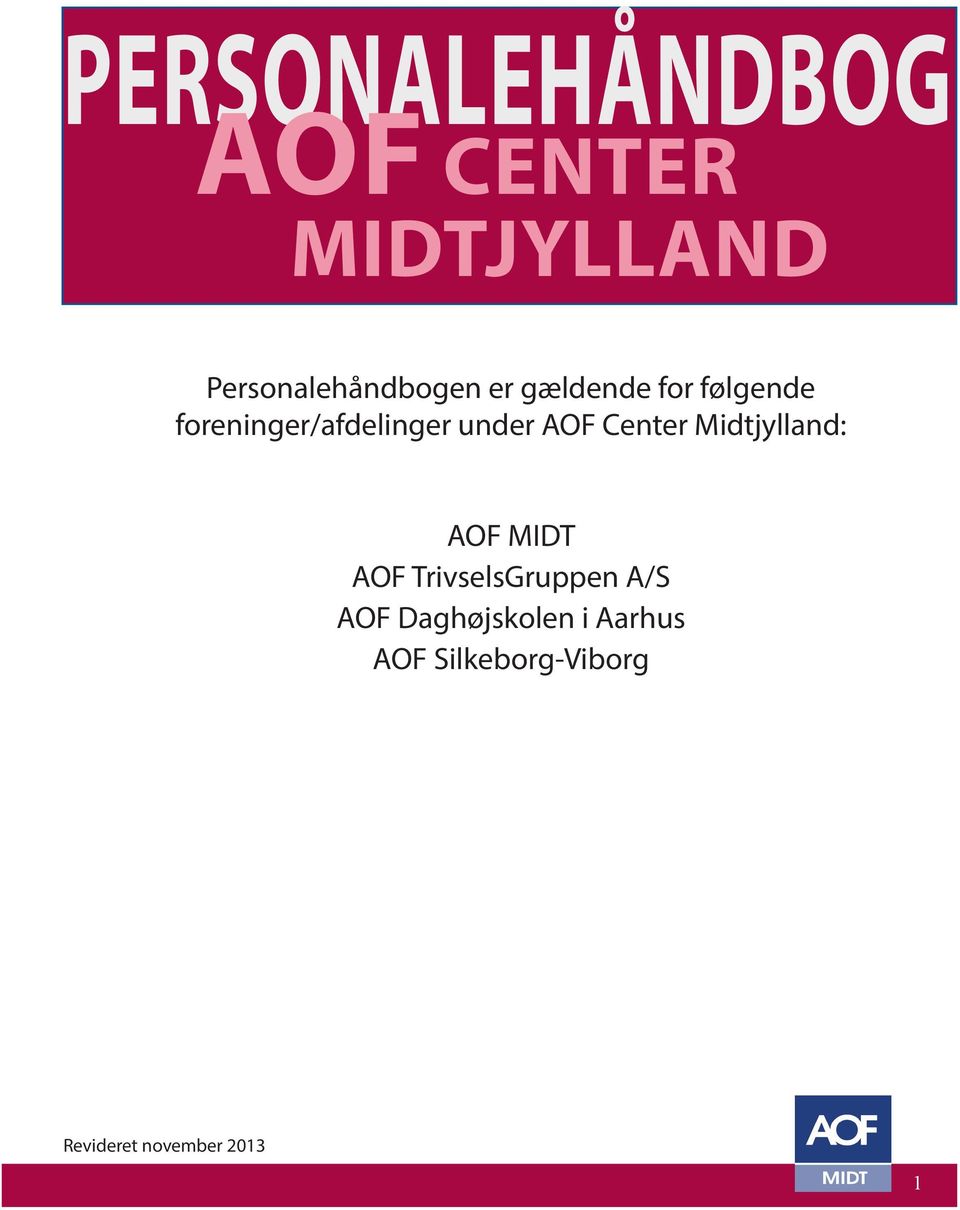 Center Midtjylland: AOF MIDT AOF TrivselsGruppen A/S AOF