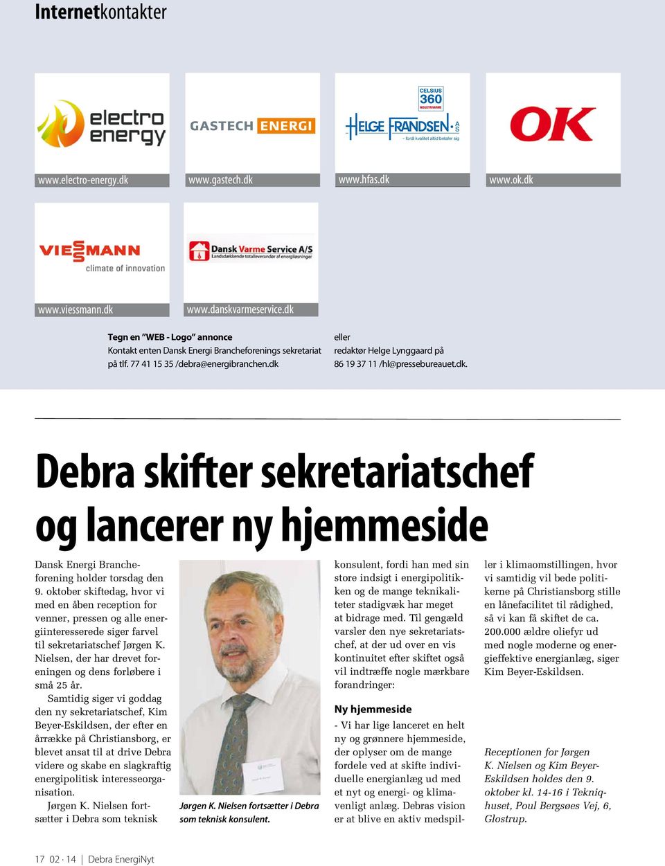dk www.danskvarmeservice.dk Tegn en WEB - Logo annonce Kontakt enten Dansk Energi Brancheforenings sekretariat på tlf. 77 41 15 35 /debra@energibranchen.