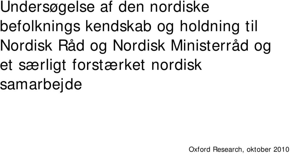 Nordisk Ministerråd og et særligt