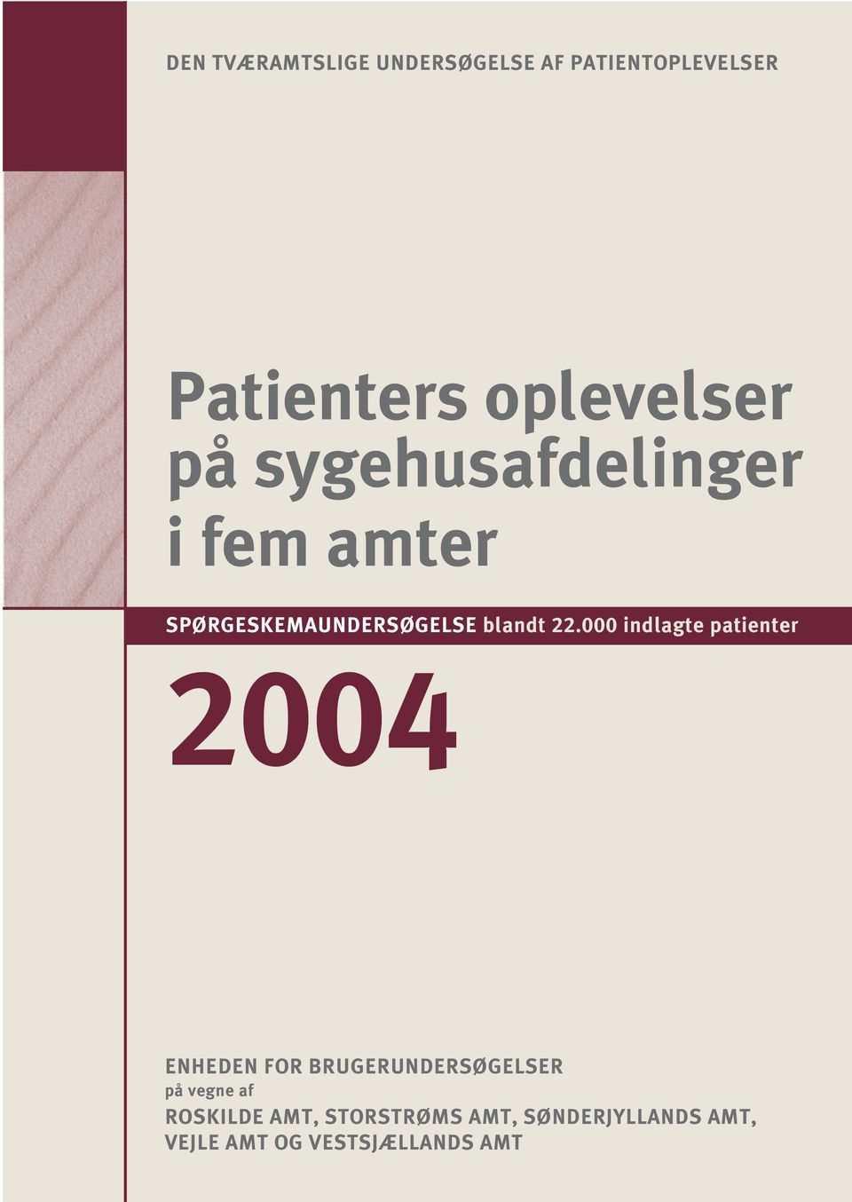 000 indlagte patienter 2004 ENHEDEN FOR BRUGERUNDERSØGELSER på vegne af