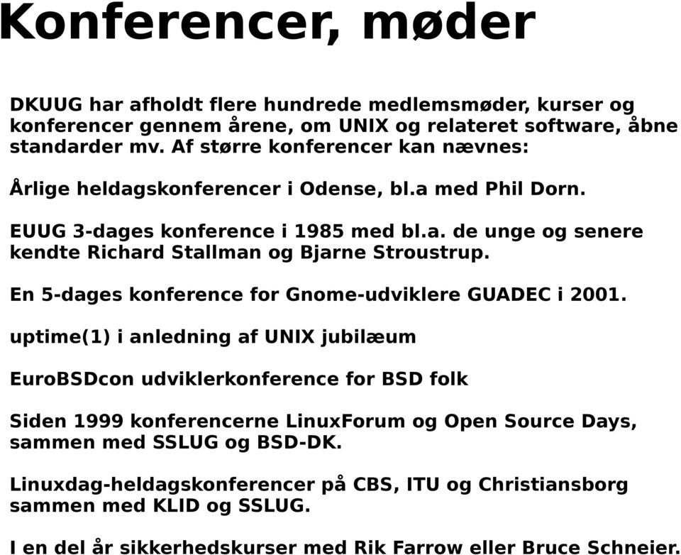 En 5-dages konference for Gnome-udviklere GUADEC i 2001.