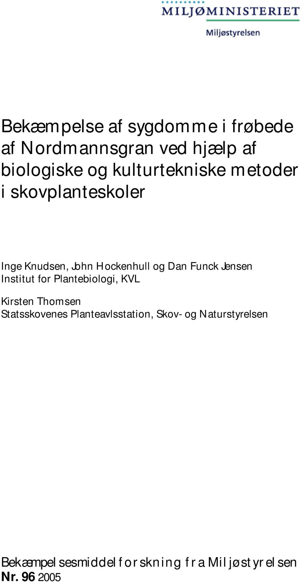 Funck Jensen Institut for Plantebiologi, KVL Kirsten Thomsen Statsskovenes