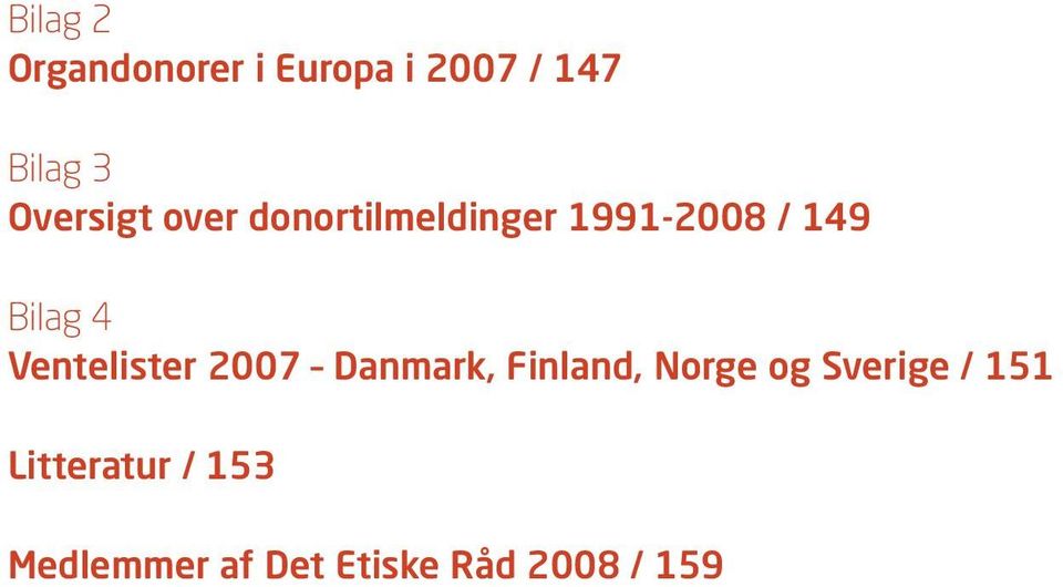 4 Ventelister 2007 Danmark, Finland, Norge og Sverige