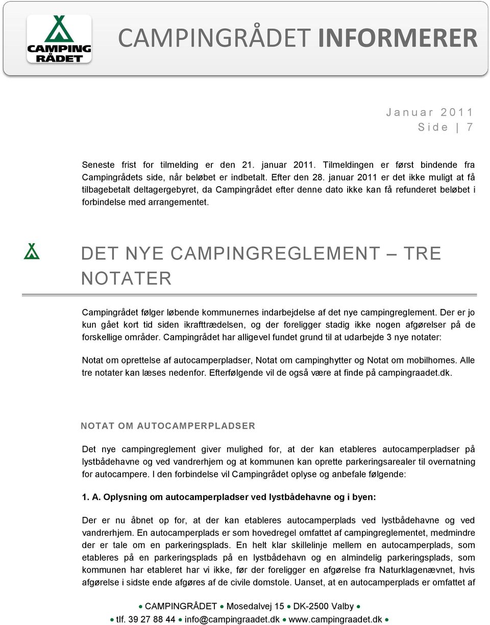 DET NYE CAMPINGREGLEMENT TRE NOTATER Campingrådet følger løbende kommunernes indarbejdelse af det nye campingreglement.