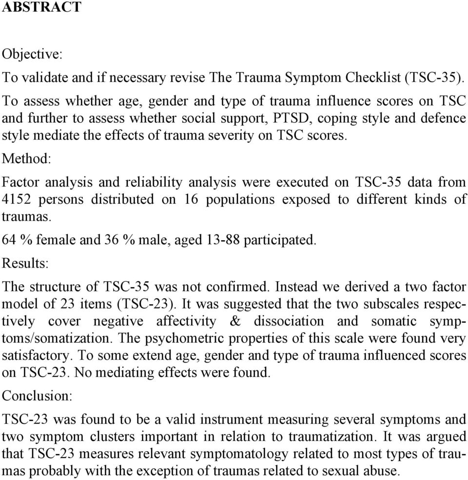 TSC scores. Method: Factor analysis and reliability analysis were executed on TSC-35 data from 4152 persons distributed on 16 populations exposed to different kinds of traumas.