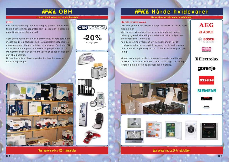 Du finder OBH under Husholdningsart i venstre margen på www.ifkl.dk. På hjemmesiden kan du se om varen er på lager eller om den skal bestilles.
