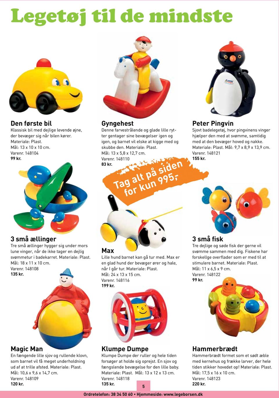 148110 83 kr. Tag alt på siden for kun 995,- Peter Pingvin Sjovt badelegetøj, hvor pingvinens vinger hjælper den med at svømme, samtidig med at den bevæger hoved og nakke. Materiale: Plast.