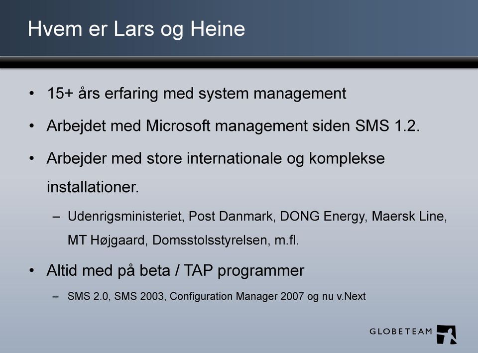 Udenrigsministeriet, Post Danmark, DONG Energy, Maersk Line, MT Højgaard,