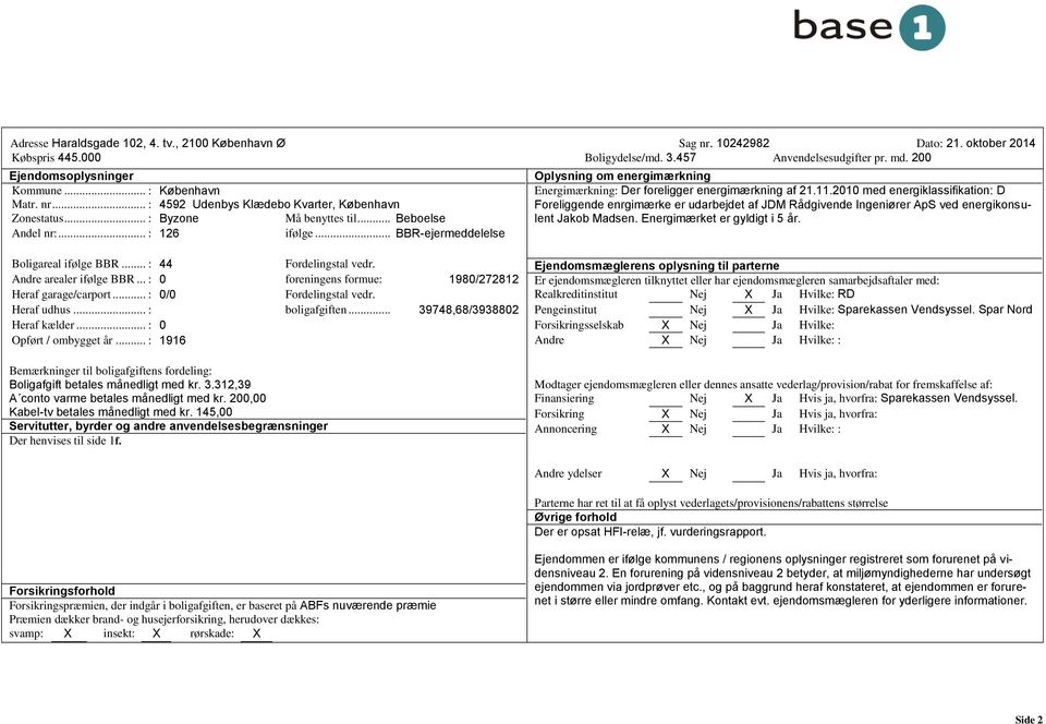 ..: BBR-ejermeddelelse Oplysning om energimærkning Energimærkning: Der foreligger energimærkning af 21.11.