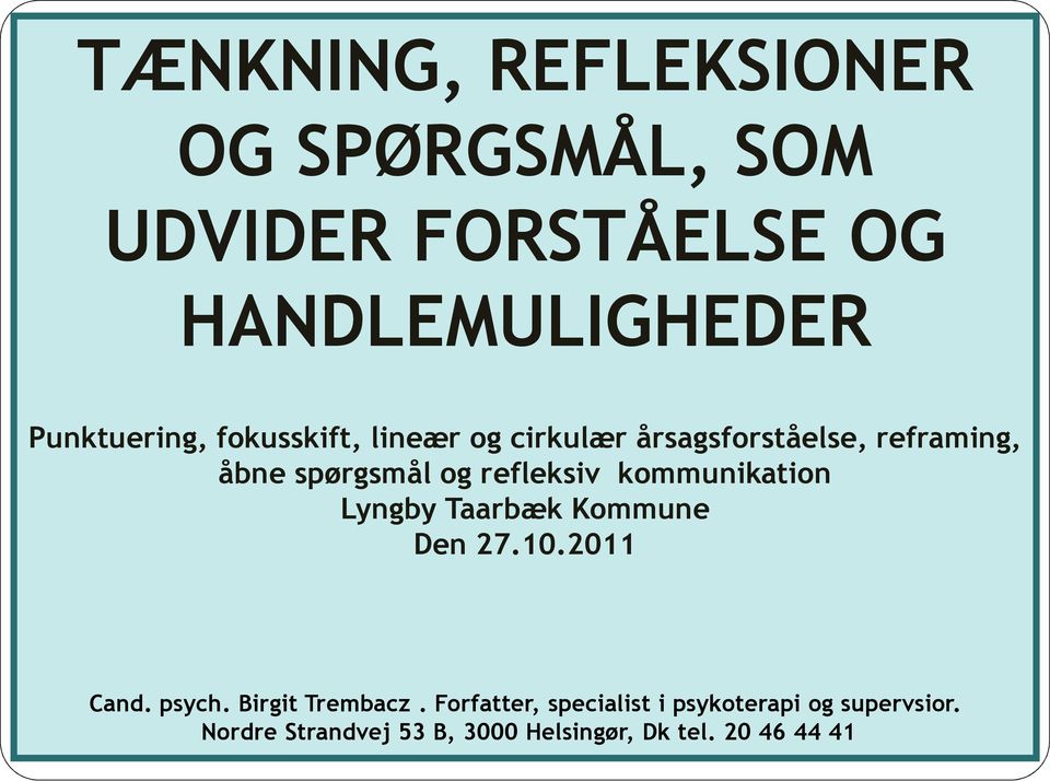 spørgsmål og refleksiv kommunikation Lyngby Taarbæk Kommune Den 27.10.2011.