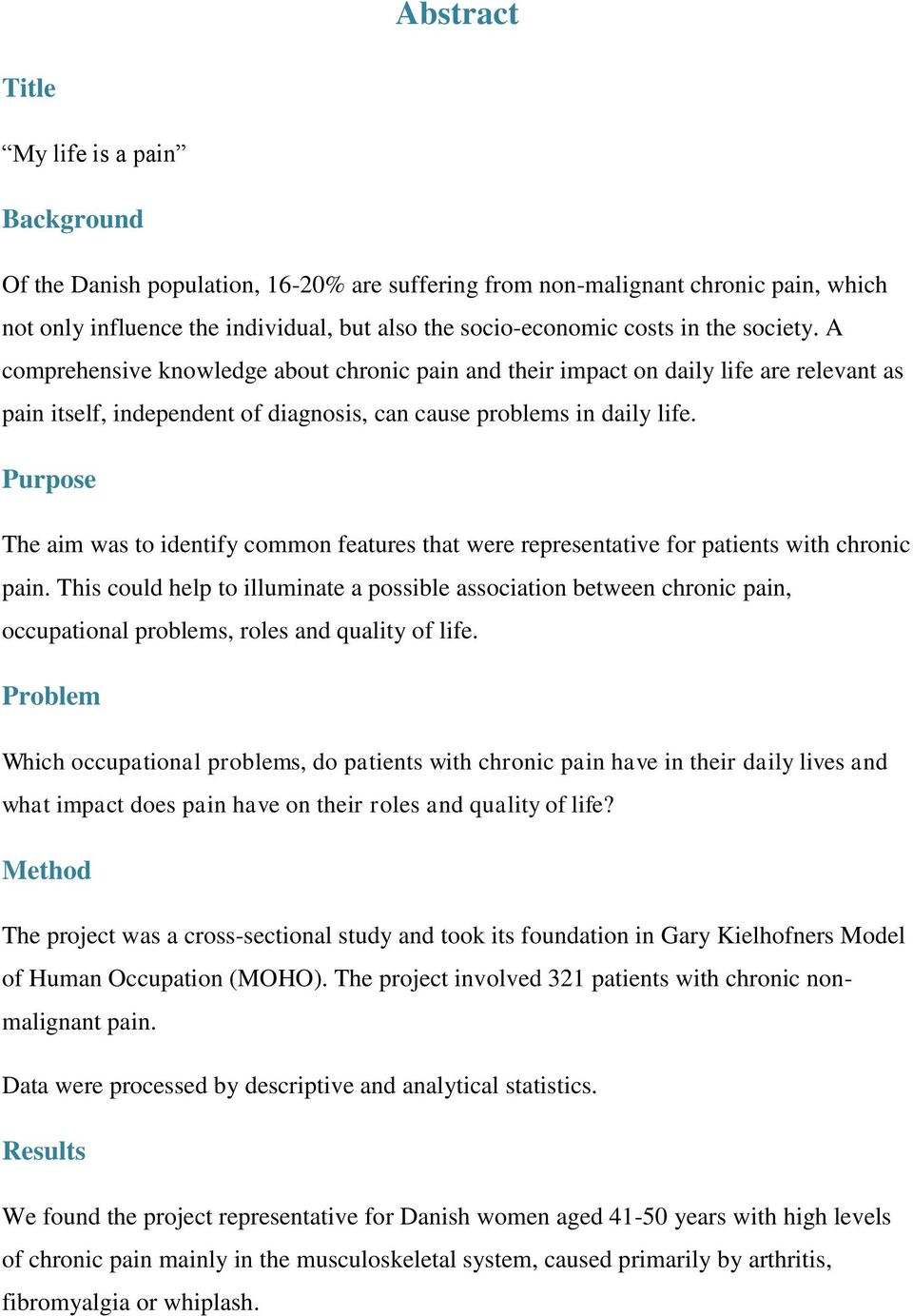 Purpose The aim was to identify common features that were representative for patients with chronic pain.