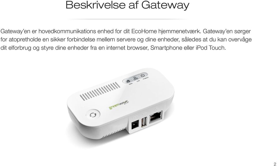 Gateway en sørger for atopretholde en sikker forbindelse mellem servere og