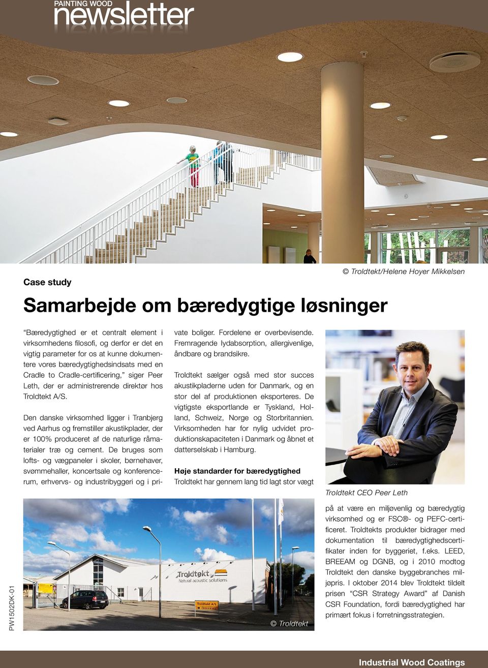 Den danske virksomhed ligger i Tranbjerg ved Aarhus og fremstiller akustikplader, der er 100% produceret af de naturlige råmaterialer træ og cement.