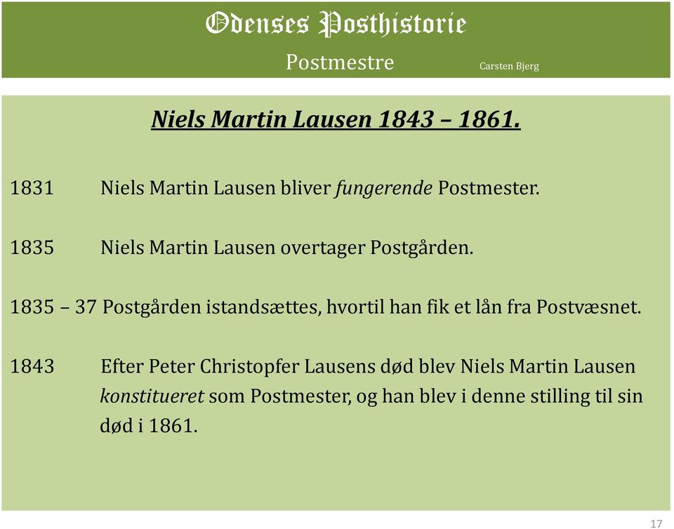 1835 Niels Martin Lausen overtager Postgården.