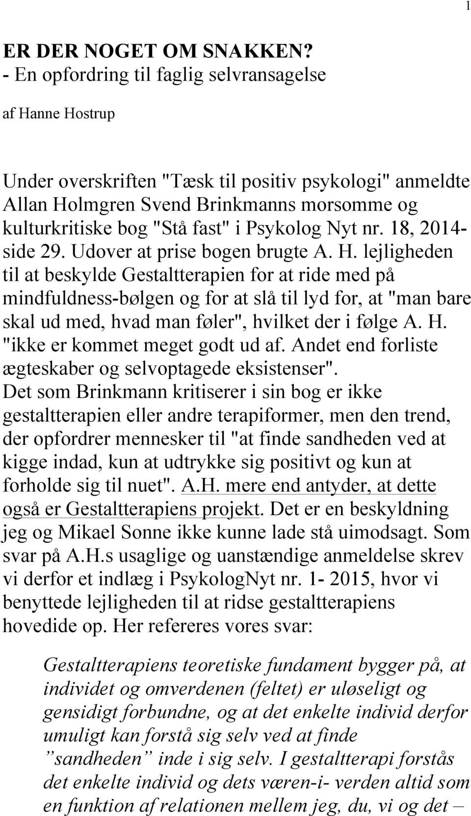 Psykolog Nyt nr. 18, 2014- side 29. Udover at prise bogen brugte A. H.
