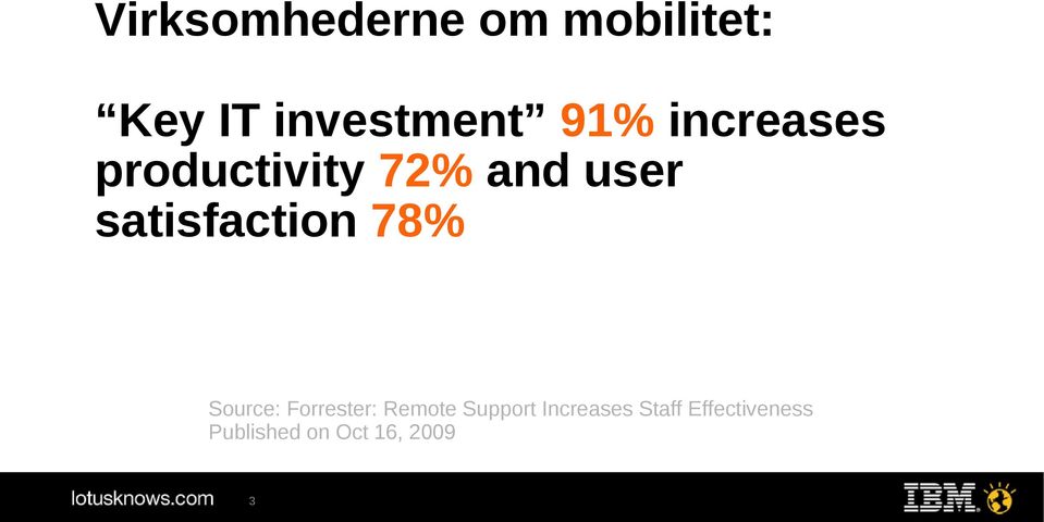 satisfaction 78% Source: Forrester: Remote
