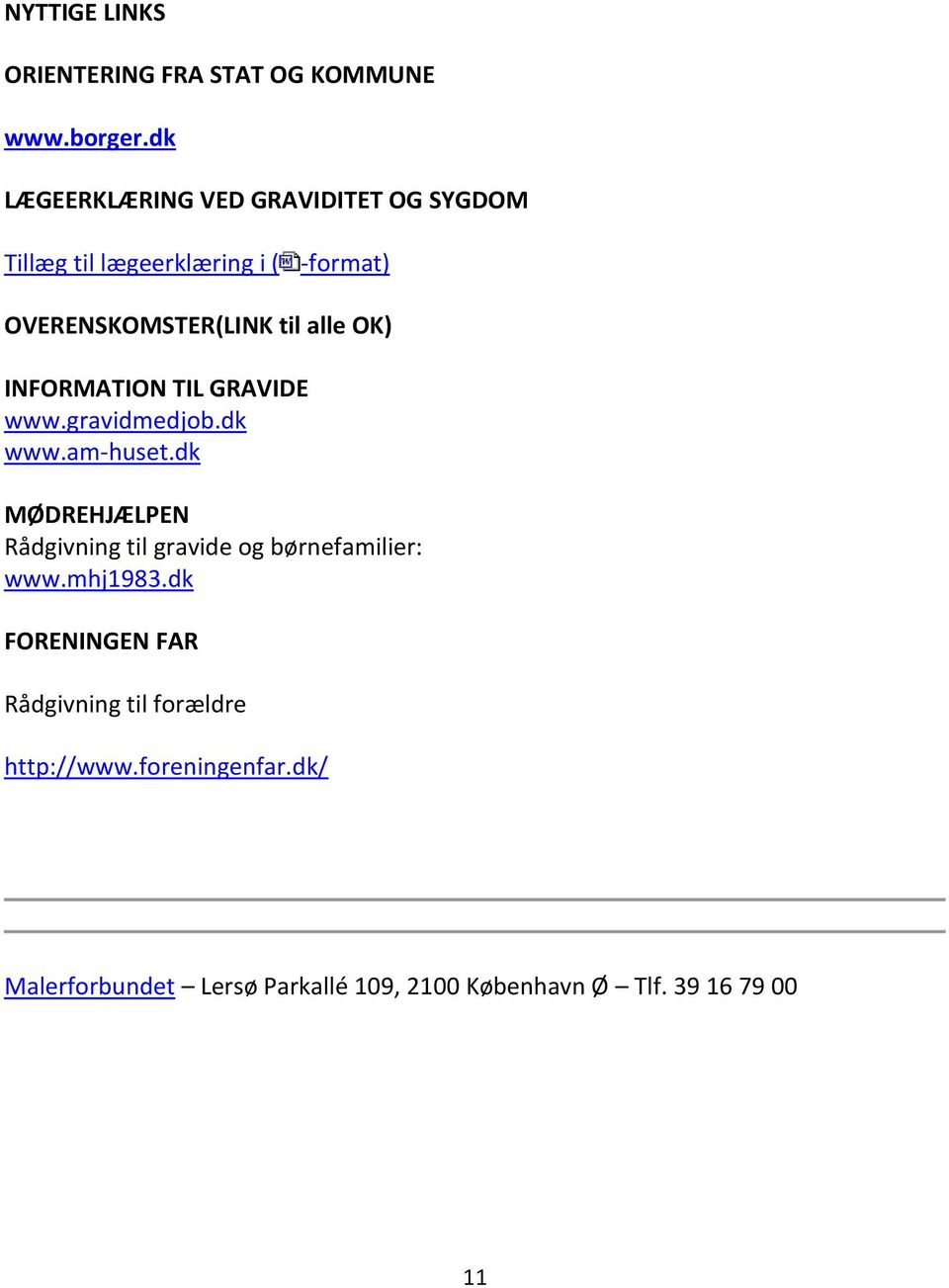 OK) INFORMATION TIL GRAVIDE www.gravidmedjob.dk www.am-huset.