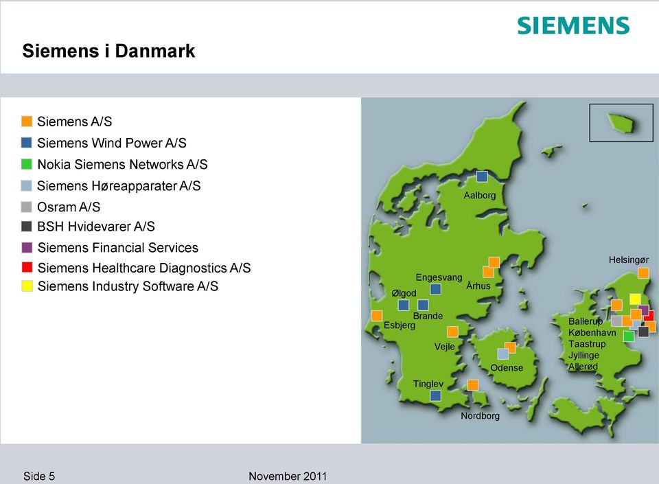 Diagnostics A/S Siemens Industry Software A/S Aalborg Engesvang Århus Ølgod Helsingør Brande