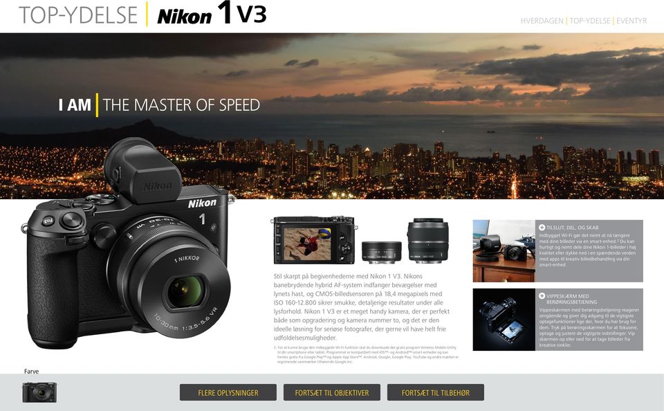 Nikon 1 V3 er et meget handy kamera, der er perfekt både som opgradering og kamera nummer to, og det er den ideelle løsning for seriøse fotografer, der gerne vil have helt frie udfoldelsesmuligheder.