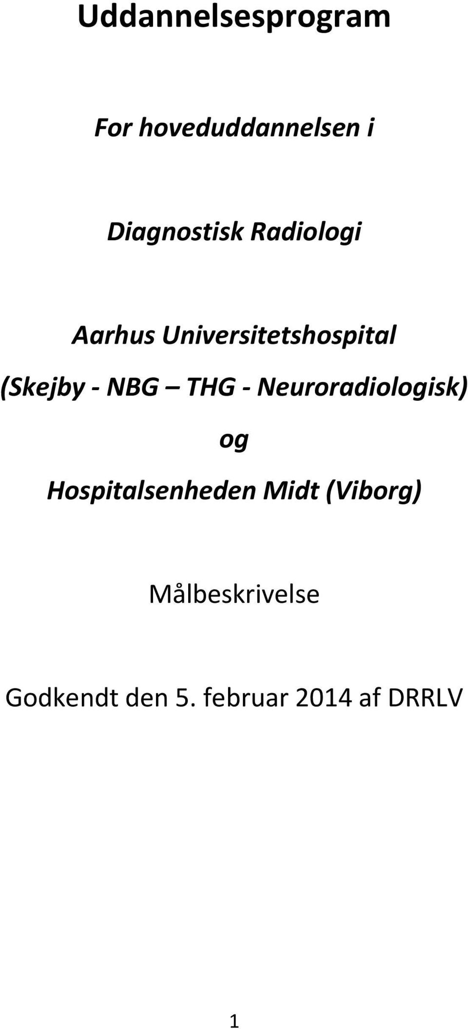 Neuroradiologisk) og Hospitalsenheden Midt (Viborg)