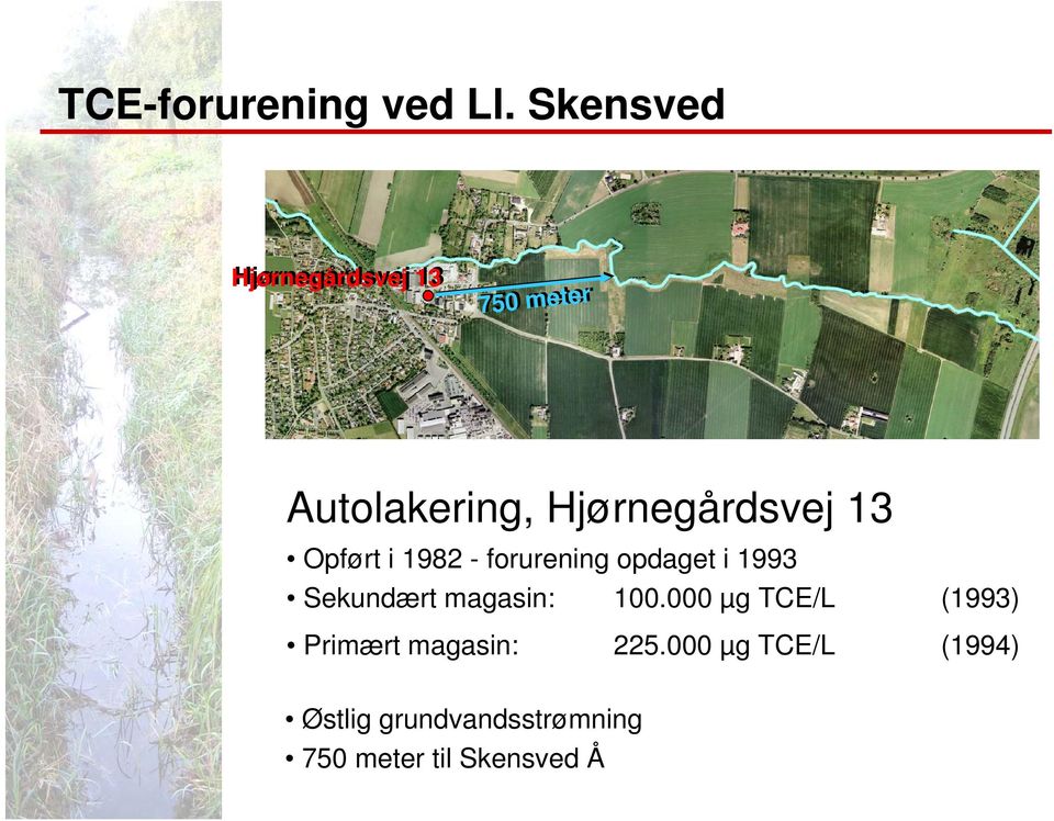 Skensved Autolakering, Hjørnegårdsvej 3 Opført i 982 - forurening opdaget i