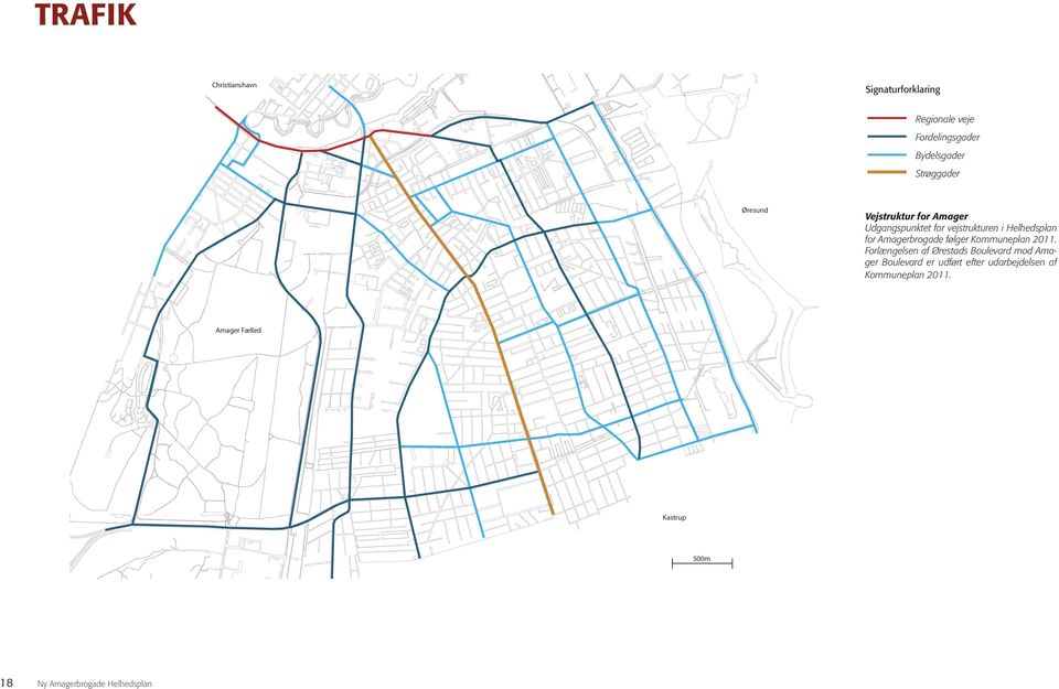 for vejstrukturen i Helhedsplan for Amagerbrogade følger Kommuneplan 2011.