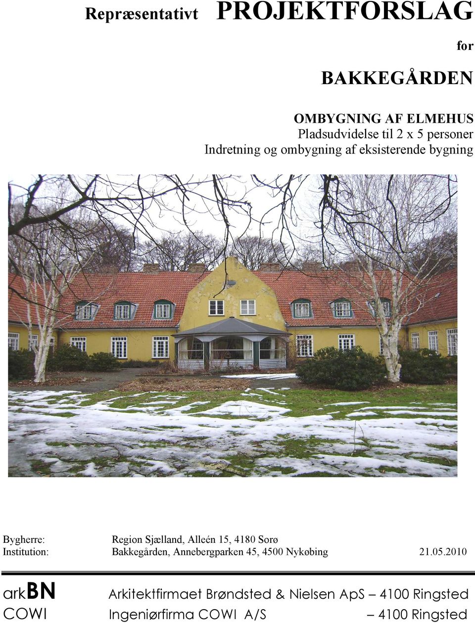 15, 4180 Sorø Institution: Bakkegården, Annebergparken 45, 4500 Nykøbing 21.05.