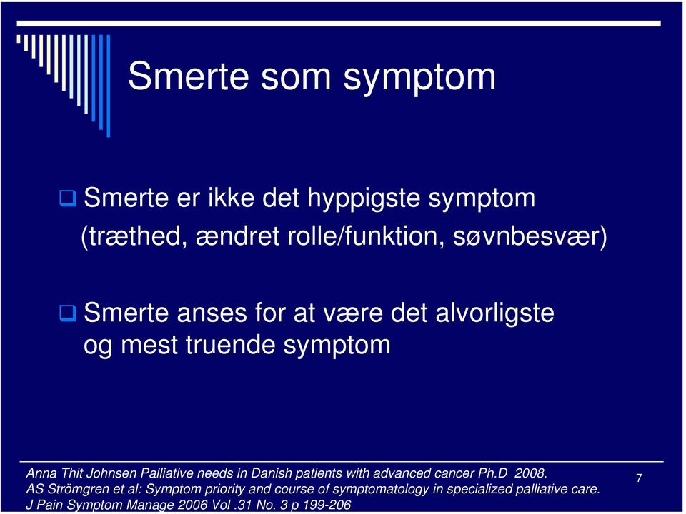 in Danish patients with advanced cancer Ph.D 2008.