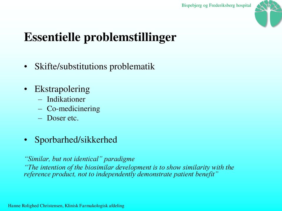 Sporbarhed/sikkerhed Similar, but not identical paradigme The intention of the
