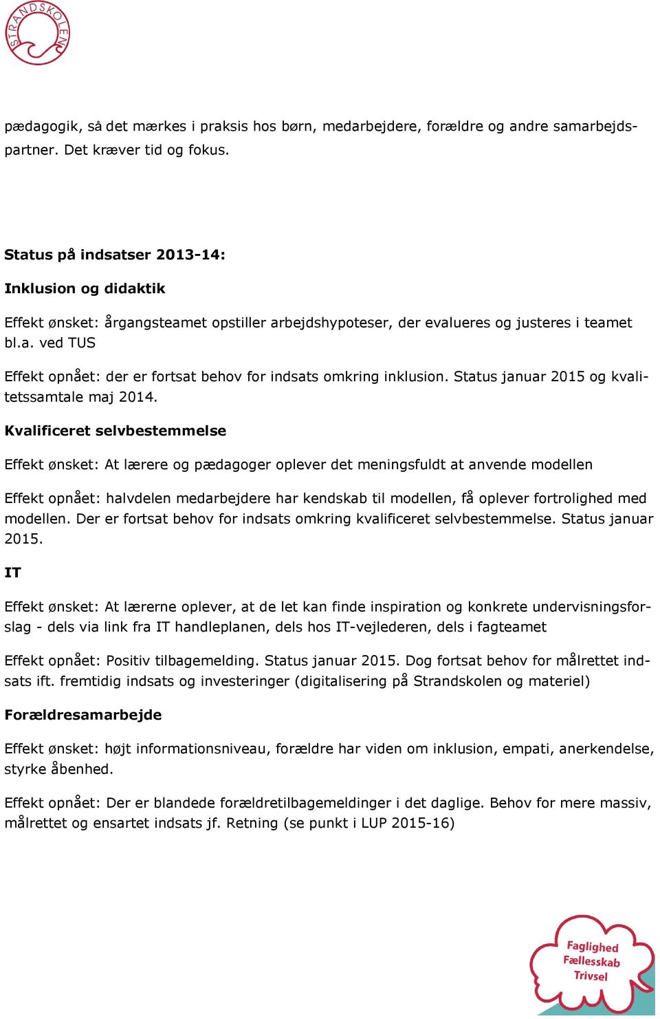 Status januar 2015 og kvalitetssamtale maj 2014.