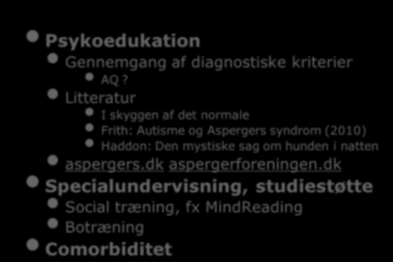 Diagnosen åbner for Generel information Konkret rådgivning Fx studiestøtte: www.spsu.