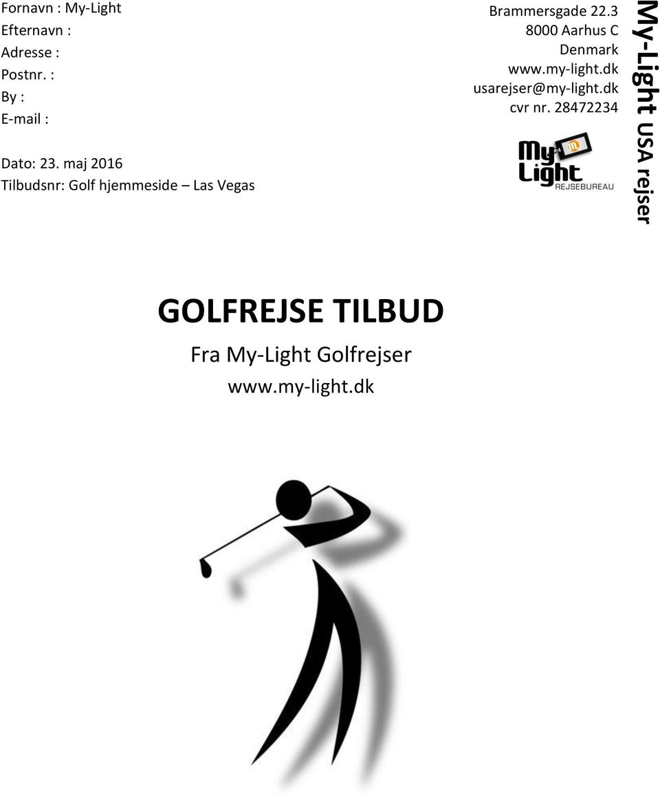 maj 2016 Tilbudsnr: Golf hjemmeside Las Vegas Brammersgade 22.