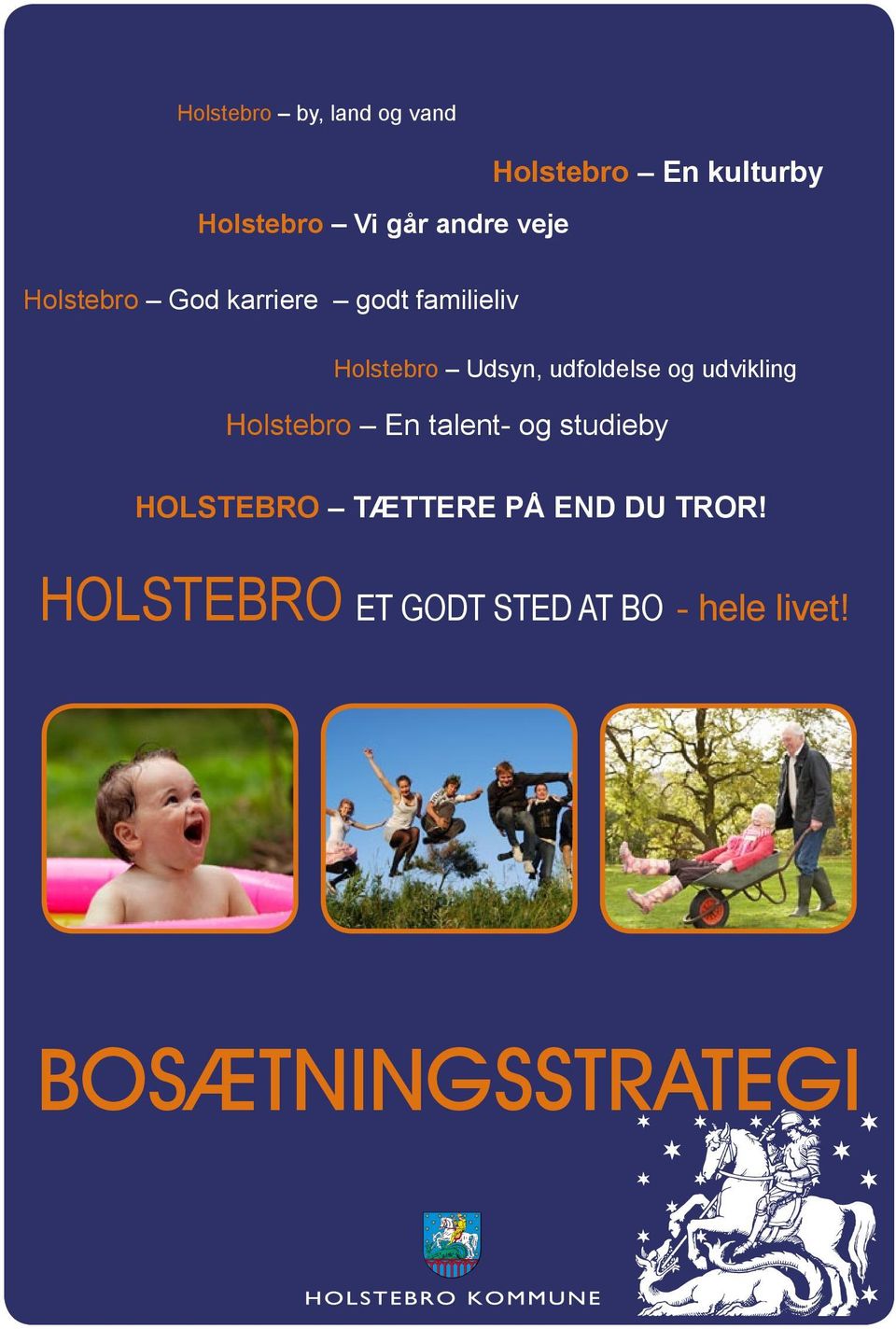 udfoldelse og udvikling Holstebro En talent- og studieby HOLSTEBRO