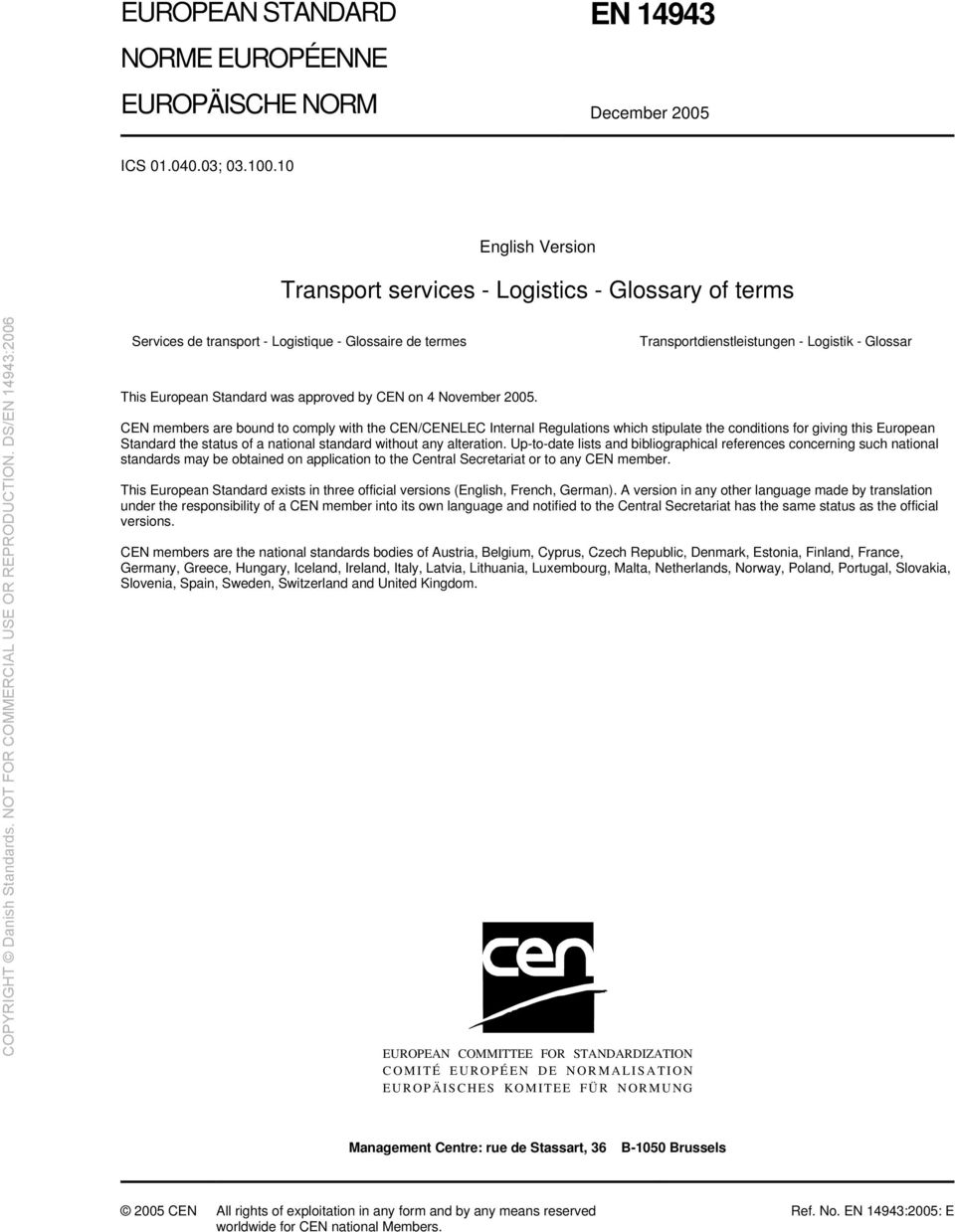 Transportdienstleistungen - Logistik - Glossar CEN members are bound to comply with the CEN/CENELEC Internal Regulations which stipulate the conditions for giving this European Standard the status of
