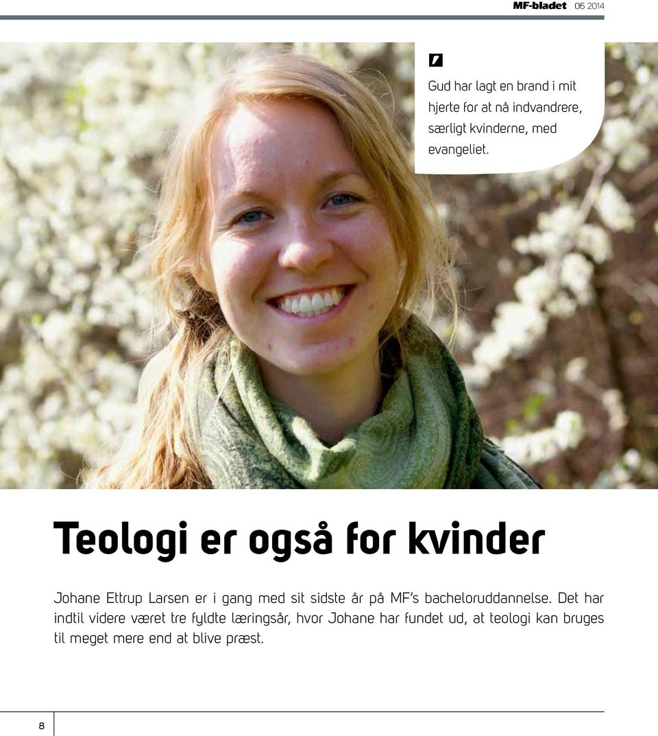Teologi er også for kvinder Johane Ettrup Larsen er i gang med sit sidste år på MF s