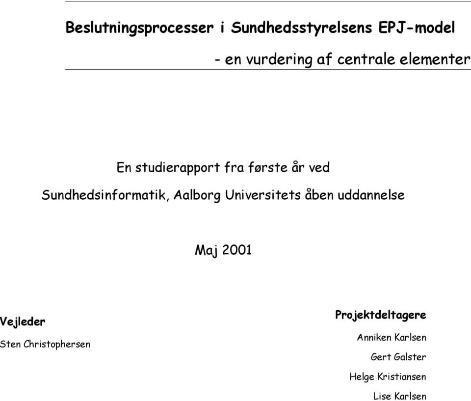 Aalborg Universitets åben uddannelse Maj 2001 Vejleder Sten