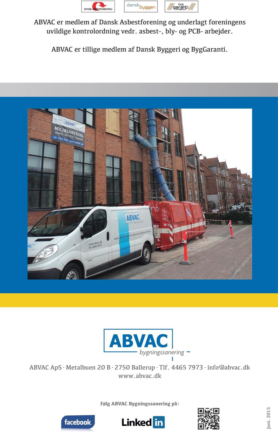 ABVAC er tillige medlem af Dansk Byggeri og BygGaranti.