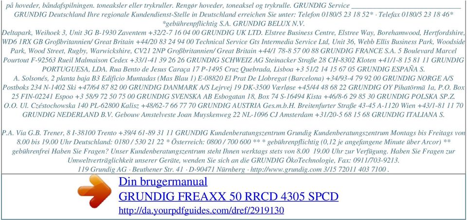 Deltapark, Weihoek 3, Unit 3G B-1930 Zaventem +32/2-7 16 04 00 GRUNDIG UK LTD.