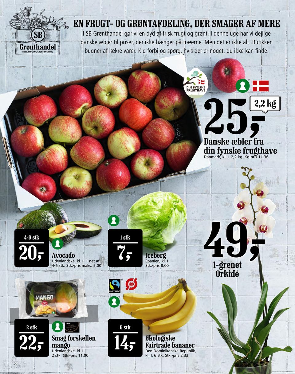 Kig forbi og spørg, hvis der er noget, du ikke kan finde. 25,- 2,2 kg Danske æbler fra din fynske frugthave Danmark, kl. I. 2,2 kg. Kg-pris 11,36 4-6 stk 20,- 1 stk Avocado Udenlandske, kl.