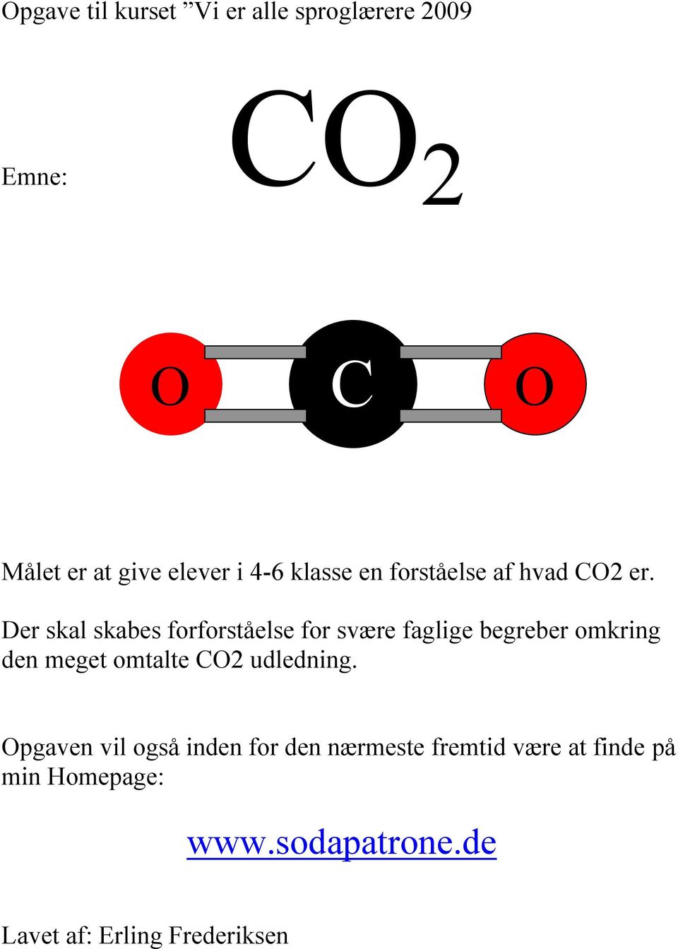 Der skal skabes forforståelse for svære faglige begreber omkring den meget omtalte CO2