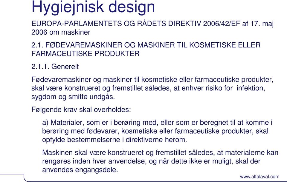 FØDEVAREMASKINER OG MASKINER TIL KOSMETISKE ELLER FARMACEUTISKE PRODUKTER 2.1.