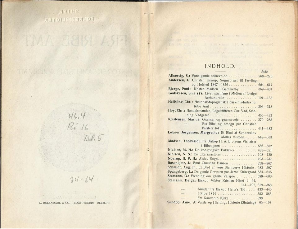 Heilskov, Chr.: Historisk-topografisk Tidsskrifts-Index for Ribe Amt. 293-318 Høy, Chr.: Handelsmanden, Legatstifteren Chr.