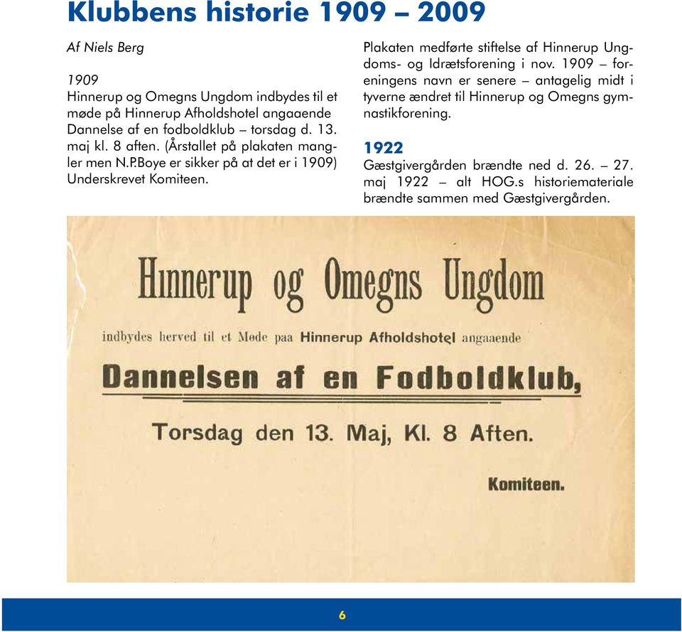 Plakaten medførte stiftelse af Hinnerup Ungdoms- og Idrætsforening i nov.