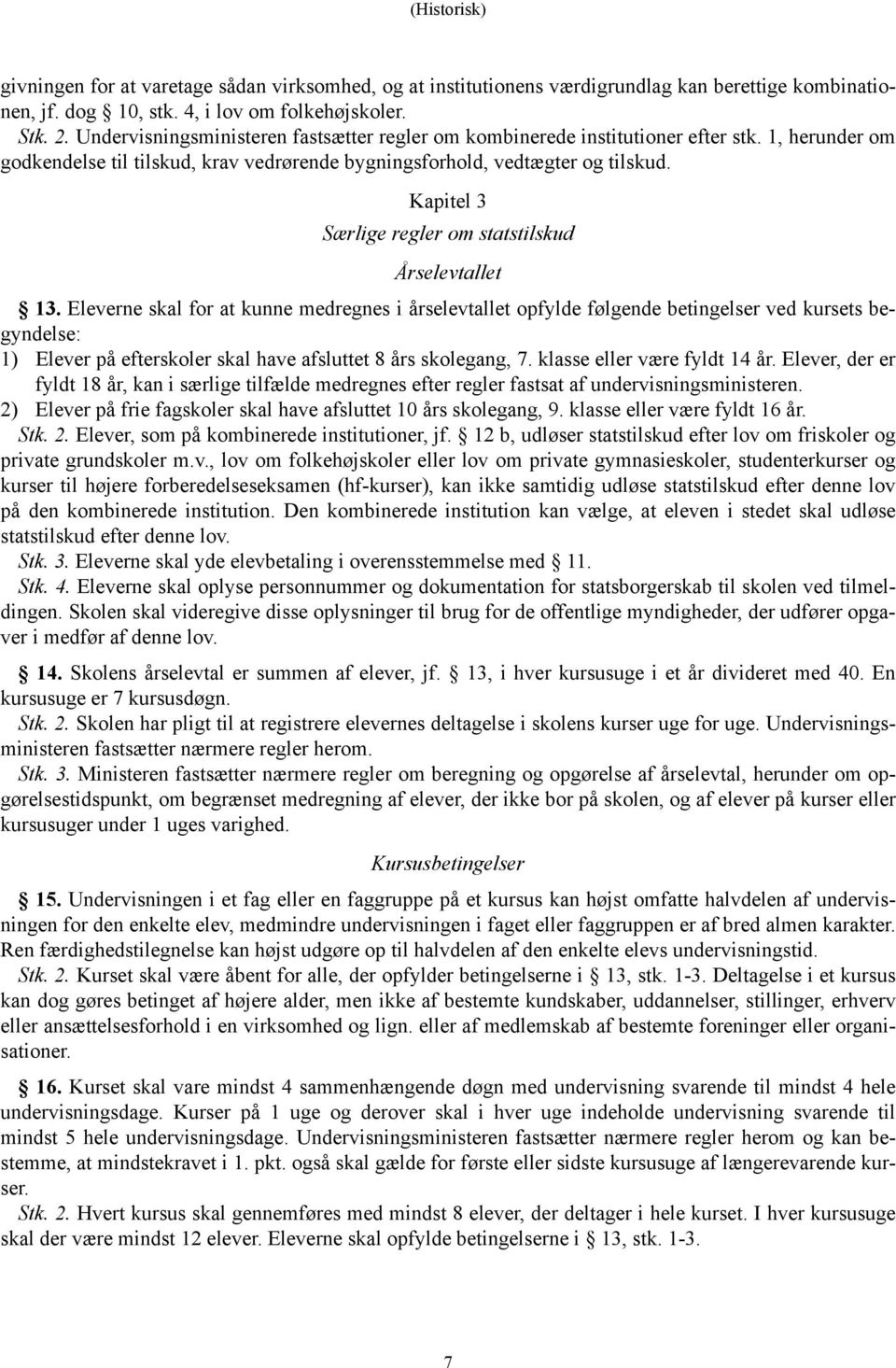 Kapitel 3 Særlige regler om statstilskud Årselevtallet 13.