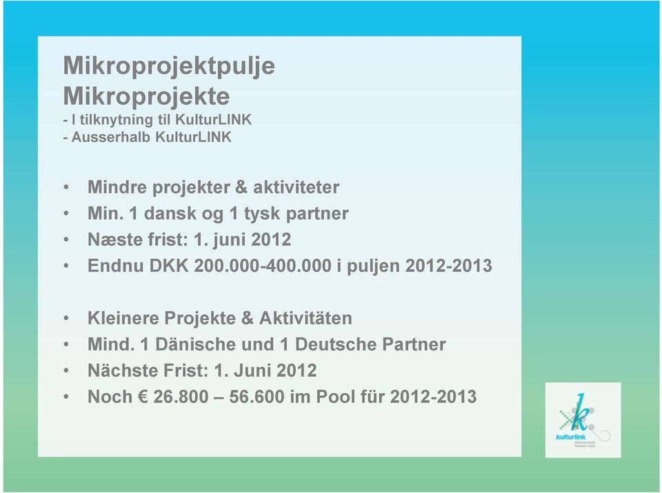 juni 2012 Endnu DKK 200.000-400.
