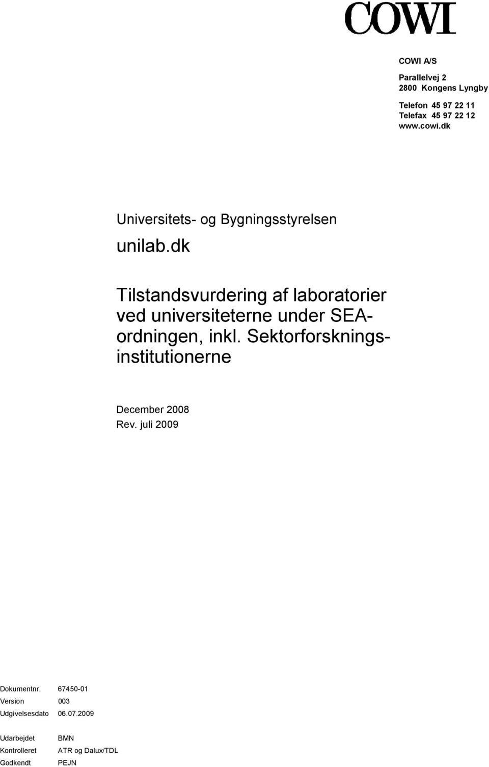 under SEA- ordningen, inkl Sektorforsknings- institutionerne December 2008 Rev juli 2009
