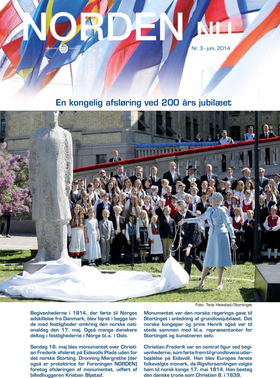 Også mange danskere deltog i festlighederne i Norge bl.a. i Oslo. Søndag 18. maj blev monumentet over Christian Frederik afsløret på Eidsvolls Plads uden for det norske Storting.