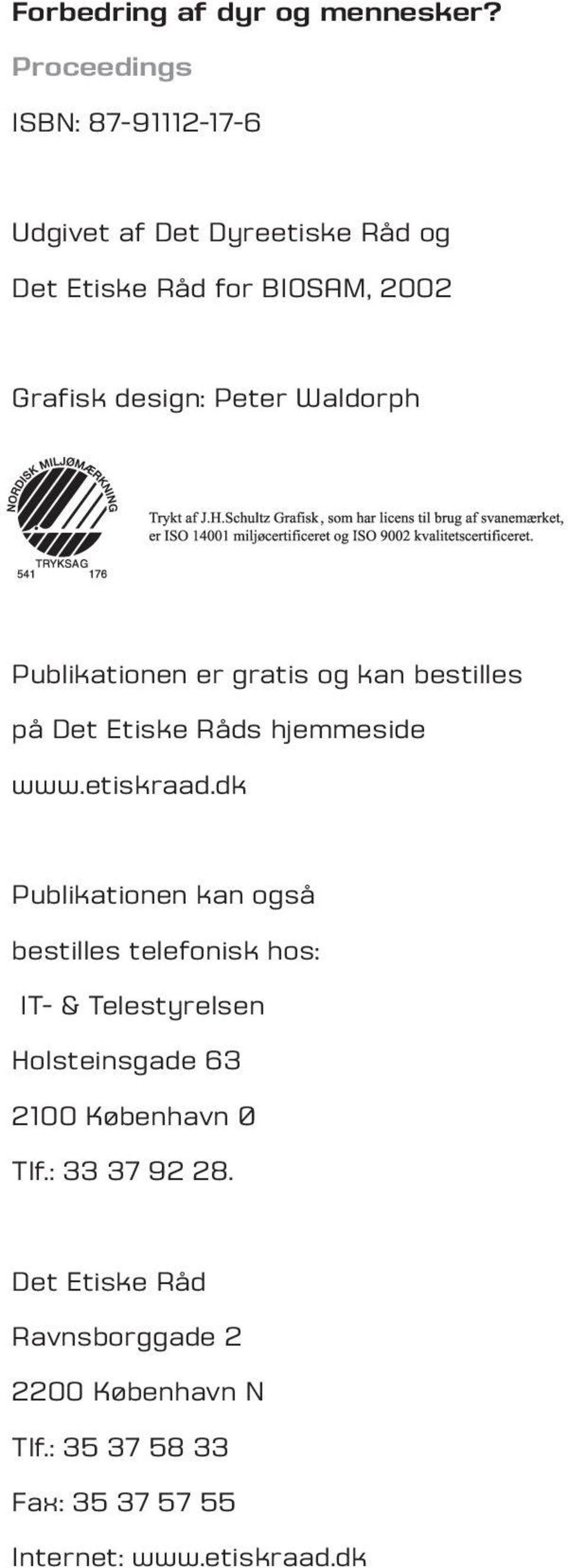 Waldorph Publikationen er gratis og kan bestilles på Det Etiske Råds hjemmeside www.etiskraad.