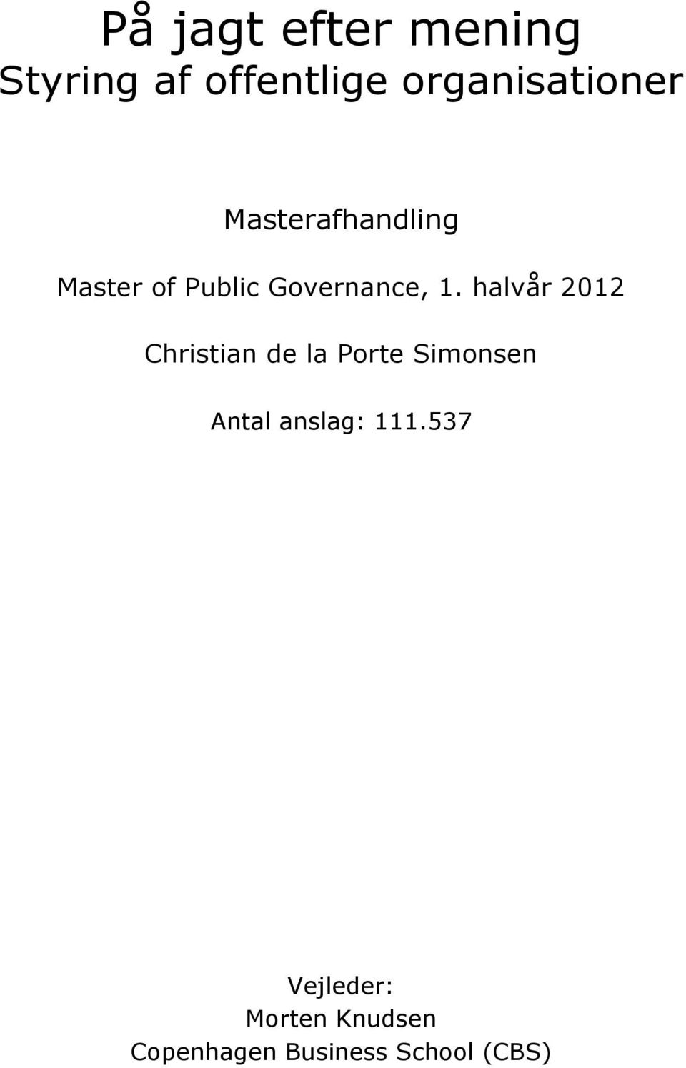 halvår 2012 Christian de la Porte Simonsen Antal anslag: