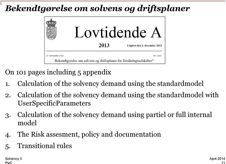 Calculation of the solvency demand using the standardmodel with UserSpecificParameters 3.